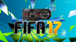 FIFA 17 / ФИФА 17 на слабой видеокарте (устаревшее, перезалив)