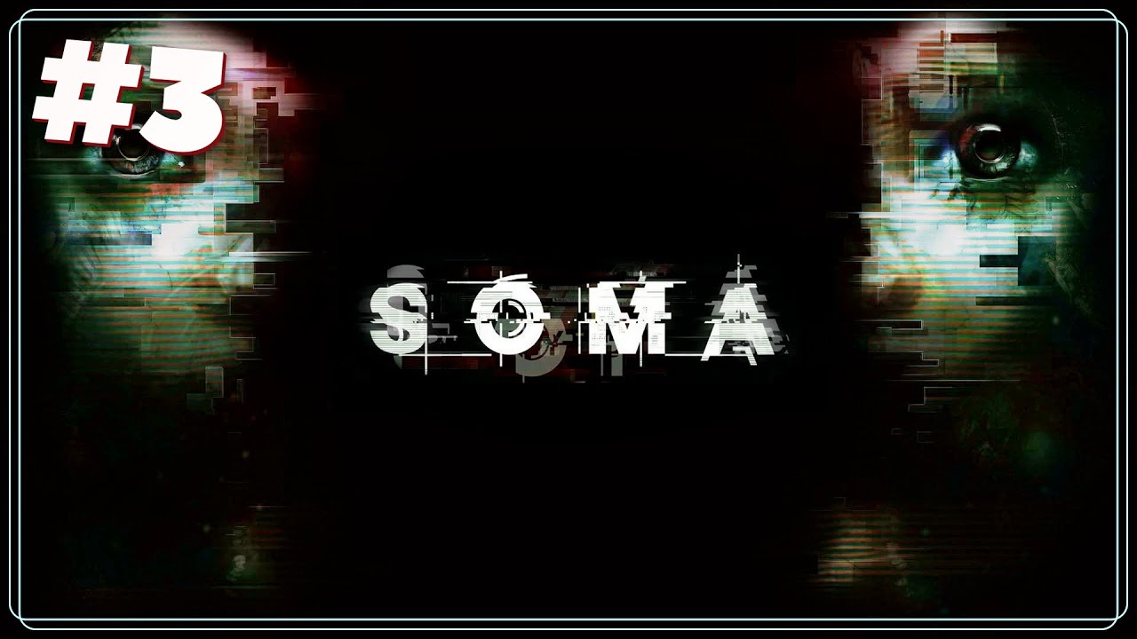 Что-то преследует нас... | SOMA #3