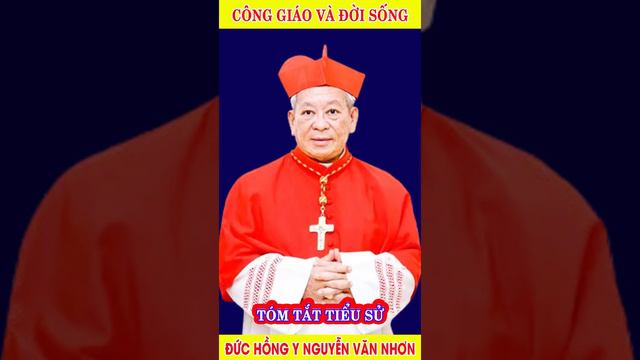 Tiểu sử ĐỨC HỒNG Y PHÊRÔ NGUYỄN VĂN NHƠN - Nguyên Tổng Giám Mục Giáo Phận Hà Nội