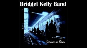 Bridget Kelly Band - Forever In Blues