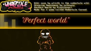 Undertale:Cursed[ROBLOX GAME] - "Perfect World"