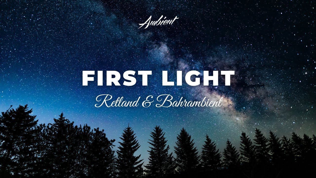 Retland  Bahrambient - First Light atmospheric drone ambient