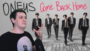 Честная реакция на Oneus – Come Back Home