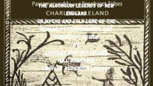 The Algonquin Legends of New England by Charles Godfrey Leland, 01 Full Audiobook