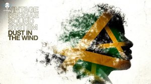 Dust In The Wind (Reggae Version) - Vintage Reggae Soundsystem