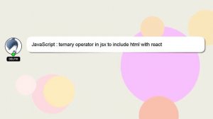 JavaScript : ternary operator in jsx to include html with react