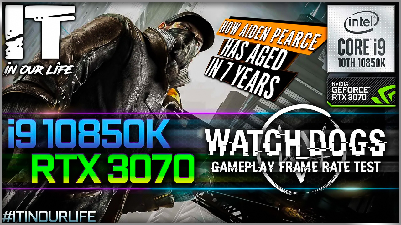 Watch Dogs | i9 10850K + RTX 3070 | Gameplay | Frame Rate Test | 1080p, 1440p, 2160p
