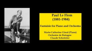 Paul Le Flem (1881-1984) - Fantaisie for Piano and Orchestra