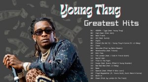 YOUNG THUG GREATEST HITS - 1 HOUR PLAYLIST