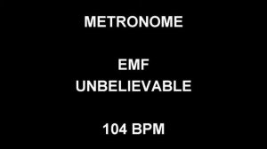 METRONOME 104 BPM EMF UNBELIEVABLE