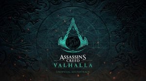 Assassin`s Creed Valhalla (UNOFICIAL SOUNDTRACK)