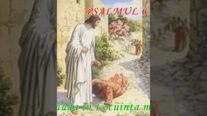 PSALMUL 6. PSALM DE VINDECARE - CEL MAI PUTERNIC