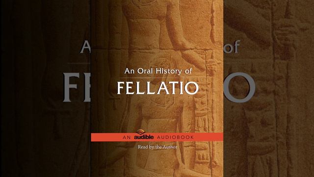 An Oral History of Fellatio Audiobook