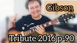 ОБЗОР Gibson LES PAUL TREBUTE на P - 90 / Лес Пол на синглах???