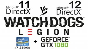 DirectX 11 vs DirectX 12 в Watch Dogs Legion ( DX 11 vs DX 12 )