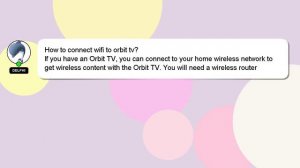 How to connect wifi to orbit tv?