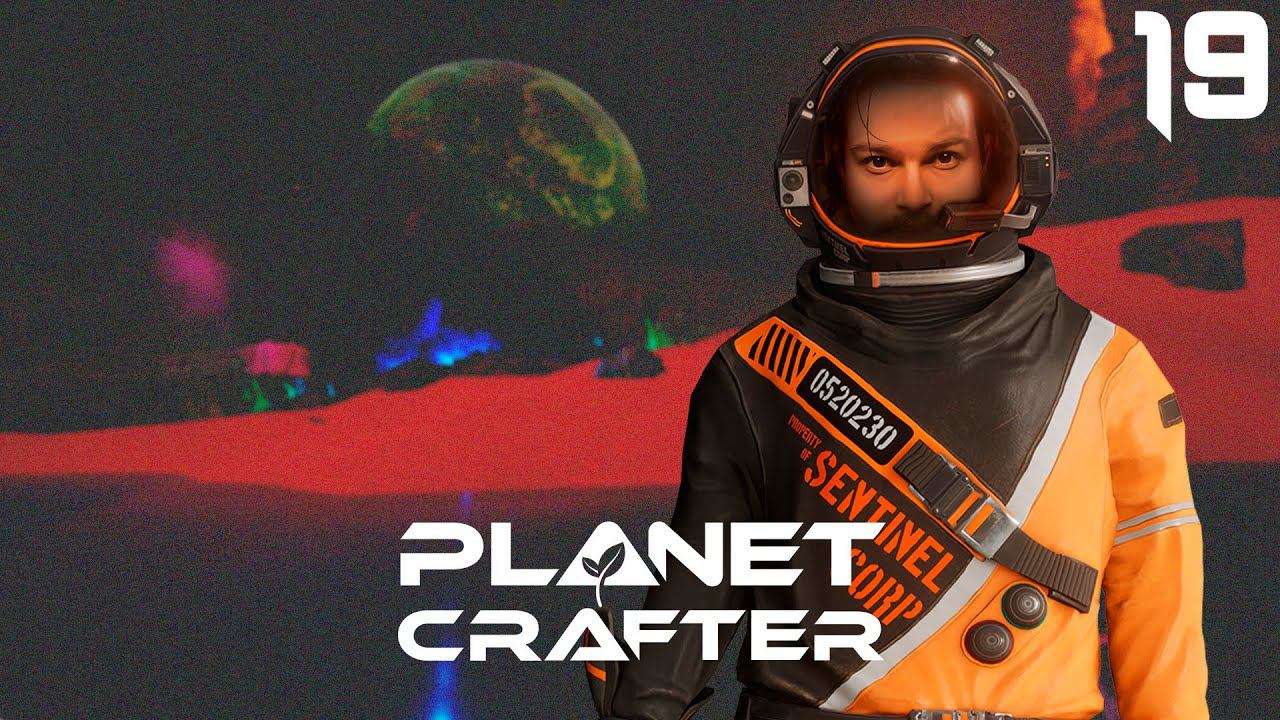 День фейерверков ⋗︎ Прохождение #19 ⋗︎ "The Planet Crafter"