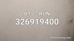 BTS - RUN Roblox ID - Roblox Music Code