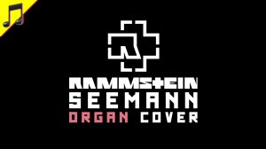 RAMMSTEIN - SEEMANN (organ cover) ?