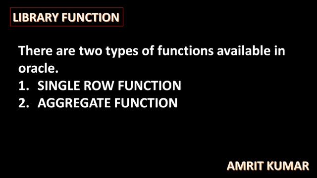 #32 LIBRARY FUNCTION IN ORACLE BY MR. AMRIT KUMAR