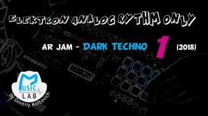 Elektron Analog Rythm Only JAM - Dark Techno1 (2018)