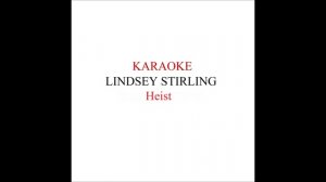 Lindsey Stirling - Heist Karaoke