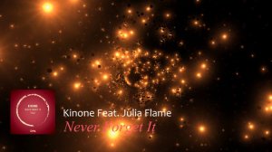 Kinone Feat. Julia Flame - Never Forget It