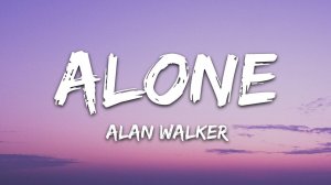 Alan Walker - Alone (Lyrics / Песня с текстом / Караоке)