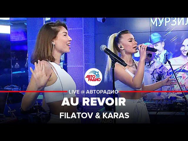 Filatov & Karas - Au Revoir (LIVE @ Авторадио)