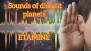 Sounds of distant planets  - EXAMINE