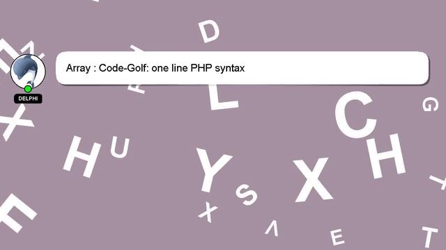 Array : Code-Golf: one line PHP syntax