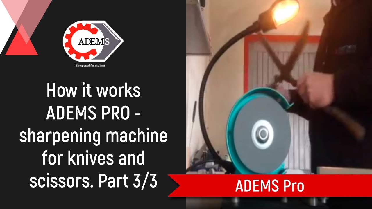 How it works ADEMS PRO – sharpening machine for knives and scissors. Part 3/3