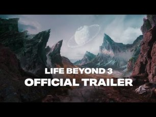 Life Beyond 3: Official Trailer
