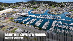 Anacortes Unveiled: Exploring Skyliner Marina and More: A Hidden Gem of the Pacific Northwest