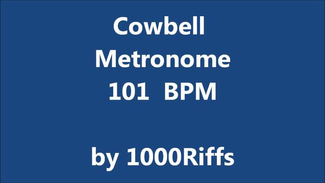 Cowbell Metronome 101 BPM - Beats Per Minute смотреть онлайн