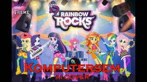 (AI COVER) Komputersem - Rainbow Rocks (Main Theme) (MLP:EG2)