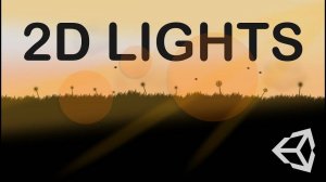 CREATING 2D LIGHTS - UNITY TUTORIAL