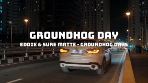 EDDIE, SURE MATTE - GROUNDHOG DAY (Album "GROUNDHOG DAYS")