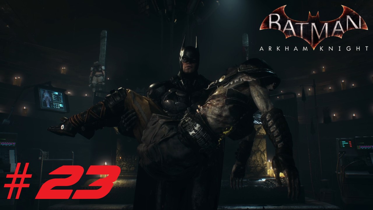 Batman™ Arkham Knight ➣ Прохождение #23