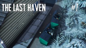 The Last Haven #7 Баг на баге, и багом погоняет!