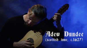 Adew Dundee (Scottish tune, 17th) - five-course guitar