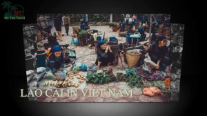 Tourist atractions Lao Cai – Top Tour Vietnam in Lao Cai My Tam Travel