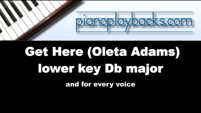 Get Here (Oleta Adams Cover) Piano Playback Instrumental Demo lower key Db major смотреть онлайн
