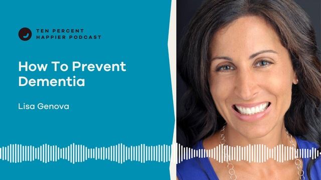How To Prevent Dementia | Lisa Genova | Podcast Interview with Dan Harris смотреть онлайн