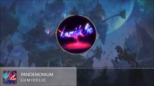Lumidelic - Pandemonium