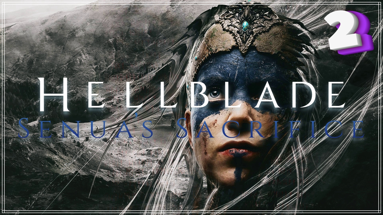 Держим путь в Хельхейм | Hellblade Senua’s Sacrifice #2