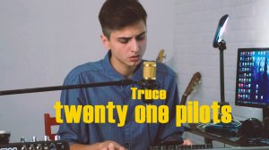 twenty one pilots_ Truce (Cover by Welcome Home _ Назар Коренга)