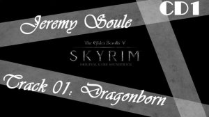 CD1:01 The Elder Scrolls V: Skyrim Soundtrack - Dragonborn [Jeremy Soule]