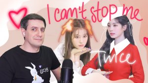 Twice — I Can't Stop Me: Реакция и разбор