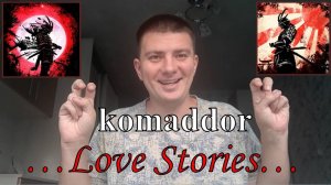 Love stories: "komaddor"